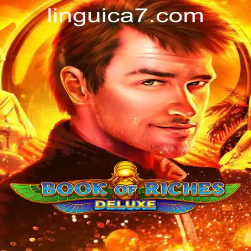 Descubra as Aventuras do Jogo Book of Riches Deluxe no LINGUICA777.COM