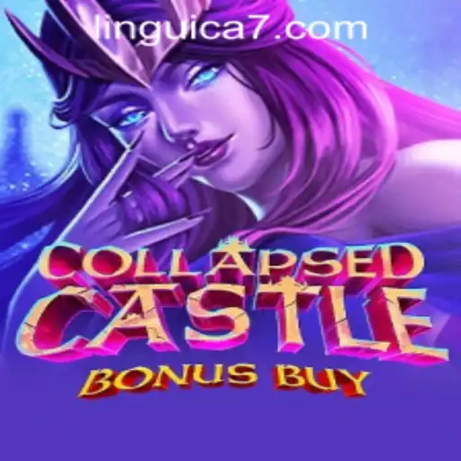 Explorando o Universo de CollapsedCastleBonusBuy e o Portal LINGUICA777.COM